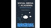 Social Media in Academia Networked Scholars