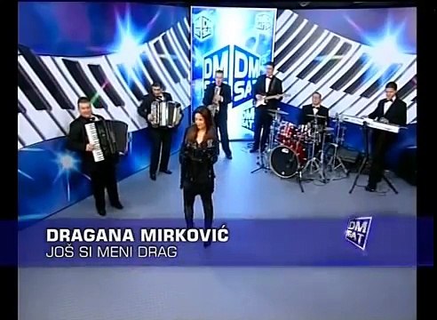 Dragana Mirkovic - Jos si meni drag