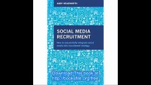 Social Media Recruitment How to Successfully Integrate Social Media into Recruitment Strategy