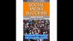 Social Media Success! Practical Advice and Real World Examples for Social Media Engagement Using Social Networking Tools