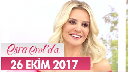 Esra Erol'da 26 Ekim 2017 Perşembe - Tek Parça