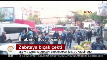 Zabıtaya bıçak çekti