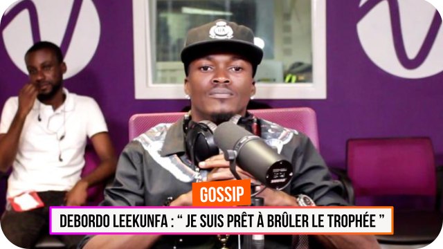 Debordo Leekunfa “ Je suis prêt à brûler le trophée ”