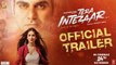 Tera Intezaar Full HD Official Trailer - Sunny Leone - Arbaaz Khan -Raajeev Walia