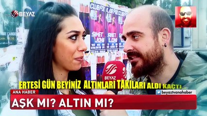 Beyaz haber vatandaşa sordu aşk mı altın mı?