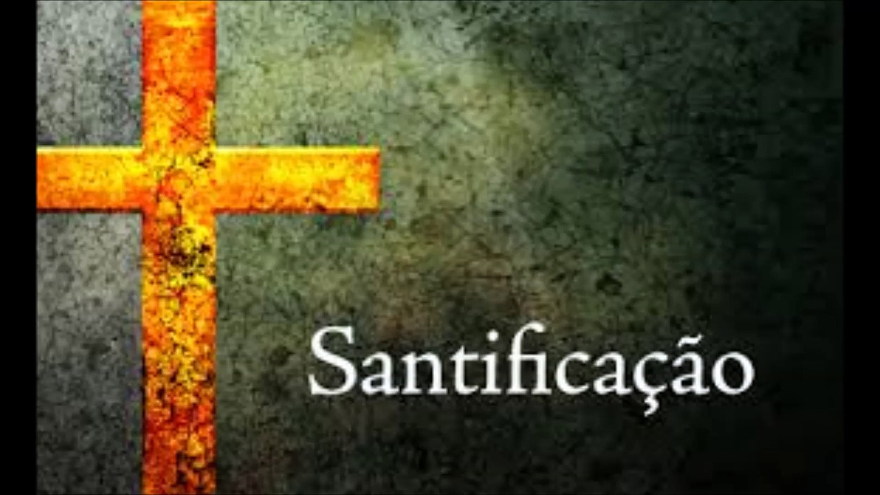 SANTIFICAÇÃO