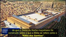 O Terceiro Templo Judaico e o Anticristo Islamico