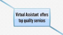 Virtual Assistant  offers top quality services