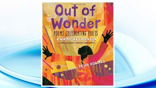 Download PDF Out of Wonder: Poems Celebrating Poets FREE