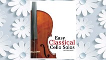 GET PDF Easy Classical Cello Solos: Featuring music of Bach, Mozart, Beethoven, Tchaikovsky and others. FREE