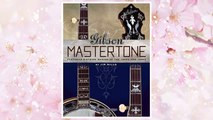 Download PDF Gibson Mastertone: Flathead 5-String Banjos of the 1930s and 1940s FREE