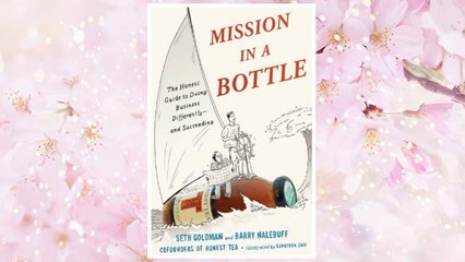 Download PDF Mission in a Bottle: The Honest Guide to Doing Business Differently--and Succeeding FREE