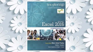 Download PDF Exploring Microsoft Office Excel 2016 Comprehensive (Book Only, No MyITLab Included) (Exploring for Office 2016 Series) FREE