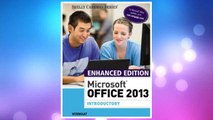 Download PDF Enhanced Microsoft Office 2013: Introductory (Microsoft Office 2013 Enhanced Editions) FREE