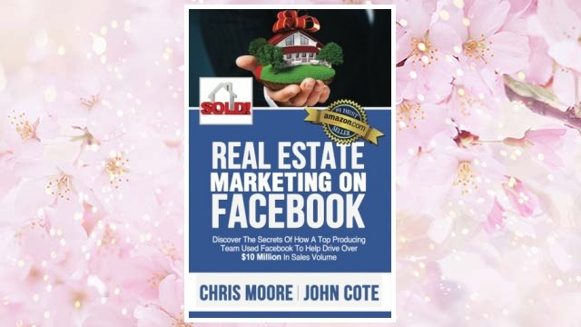 Download PDF Real Estate Marketing on Facebook: Discover the Secrets of How a Top Producing Team Used Facebook to Help Drive Over $10 Million in Annual Sales Volume FREE