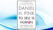 Download PDF To Sell Is Human: The Surprising Truth About Moving Others FREE