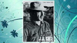 Download PDF The Very Best of J. J. Cale: Guitar/Tablature/Vocal FREE
