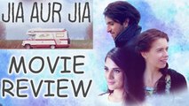 Jia Aur Jia Movie Review:  Richa Chadha | Kalki Koechlin | Arslan Goni | FilmiBeat