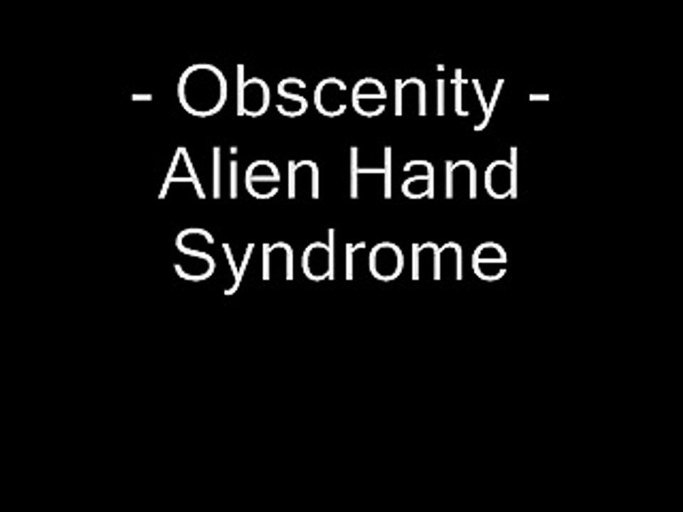 Obscenity Alien Hand Syndrome