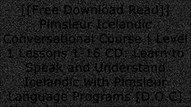 [W06B2.[Free Download]] Pimsleur Icelandic Conversational Course | Level 1 Lessons 1-16 CD: Learn to Speak and Understand Icelandic with Pimsleur Language Programs by PimsleurHelga HelmisdottirMeda GunnarsdottirStefan Einarsson W.O.R.D