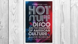 GET PDF Hot Stuff: Disco and the Remaking of American Culture FREE