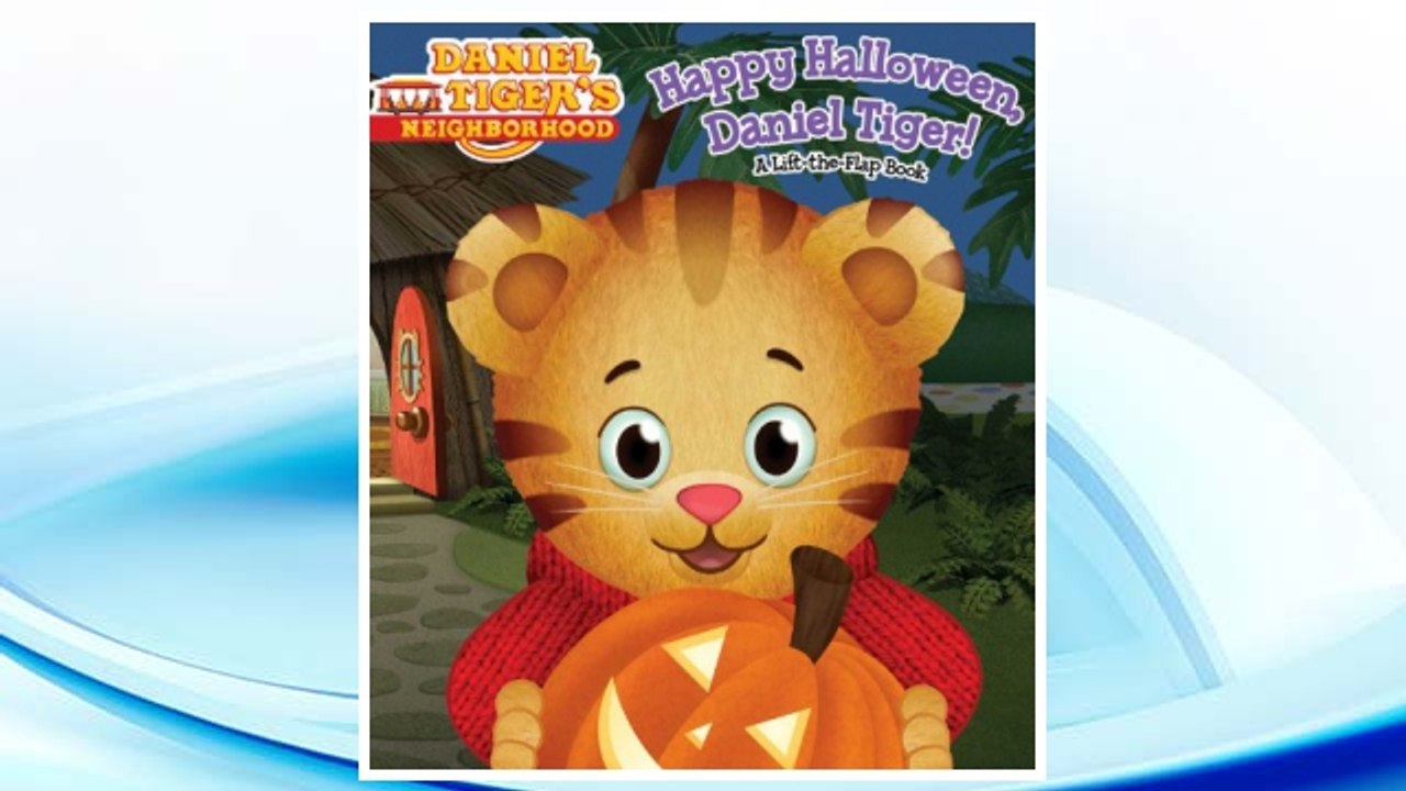 Download PDF Happy Halloween, Daniel Tiger!: A Lift-the-Flap Book (Daniel Tiger's Neighborhood) FREE