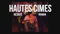 Heskis - Hautes cimes. feat Hunam (prod Sheldon)