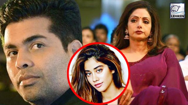 Sridevi Miffed With Karan Johar About Jhanvi Kapoor's Debut?