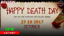Đánh giá phim Sinh Nhật Chết Chóc (Happy Death Day): vòng lặp KINH HOÀNG - Khen Phim