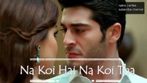 Na_Koi_Hai_Na_Koi_Tha_Whatsapp_Status_Video_Tum_Dena_Saath_Mera_Whatsapp_Sta