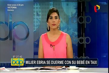 Huancayo: mujer ebria se queda dormida con su bebé en taxi