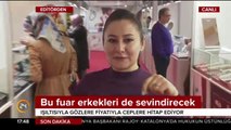 Bu fuar kadınları da erkekleri de sevindirecek