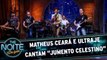 Matheus Ceará e Ultraje cantam 