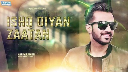 Ishq Diya Zaatan _ Happy Raikoti _ New Punjabi Songs 2017 _ Shemaroo Punjabi
