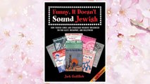 GET PDF Funny, It Doesn't Sound Jewish: How Yiddish Songs and Synagogue Melodies Influenced Tin Pan Alley, Broadway, and Hollywood (SUNY Series in Modern Jewish Literature and Culture) FREE