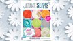 Download PDF Ultimate Slime: DIY Tutorials for Crunchy Slime, Fluffy Slime, Fishbowl Slime, and More Than 100 Other Oddly Satisfying Recipes and Projects--Totally Borax Free! FREE