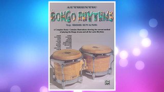 GET PDF Authentic Bongo Rhythms: A Complete Study: Contains Illustrations Showing the Current Method of Playing the Bongo Drums and All the Latin Rhythms FREE