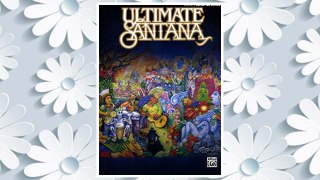 GET PDF Ultimate Santana (Authentic Guitar Tab Edition) FREE