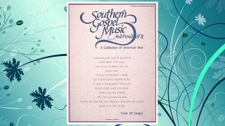 GET PDF Southern Gospel Music and Proud of It: A Collection of America's Best (Piano/Vocal/Guitar Songbook) FREE