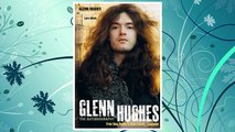 Download PDF Glenn Hughes The Autobiography: From Deep Purple to Black Country Communion FREE