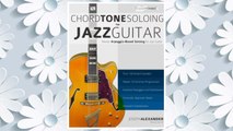 Download PDF Chord Tone Soloing for Jazz Guitar: Master Arpeggio Soloing for Jazz Guitar FREE