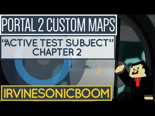 Portal 2 - PeTI: "Active Test Subject" Chapter 2 [Re-Uploaded]