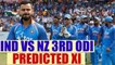 India vs NZ 3rd ODI : Virat Kohli's predicted XI team for 3 match series decider | Oneindia News