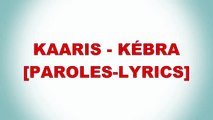 Kaaris - Kébra [Paroles-Lyrics]