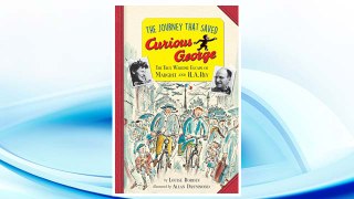 Download PDF The Journey That Saved Curious George Young Readers Edition: The True Wartime Escape of Margret and H.A. Rey FREE
