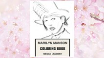 Download PDF Marilyn Manson Coloring Book: American Industrial Rock Artist and Satanic Church Priest Shock and Darkness Inspired Adult Coloring Book (Marilyn Manson Books) FREE