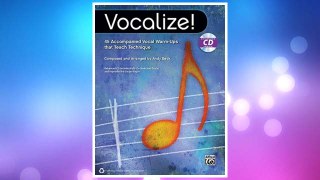 Download PDF Vocalize!: 45 Accompanied Vocal Warm-Ups That Teach Technique, Book & Enhanced CD FREE