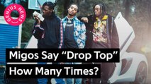 Migos Say “Drop Top” How Many Times ?