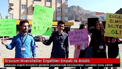 Erzurum Niversiteliler Engellileri Empati ile Anlattı