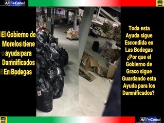 Gobierno de Graco en Morelos aun esconde ayuda para Damnificados en Bodegas
